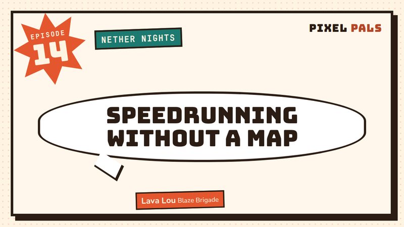 Pixel Pals thumbnail: EP 14 · Speedrunning Without a Map